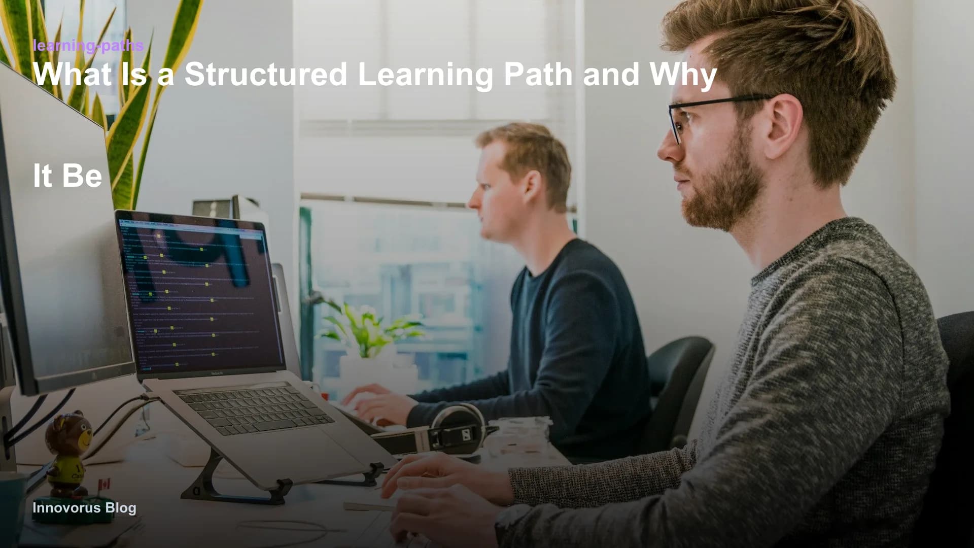 What Is a Structured Learning Path and Why It Beats Random Online Courses What Is a Structured Learning Path and Why It Beats Random Online Courses